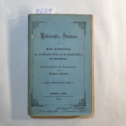 Wendt, Richard  Rübezahl-Strauss : eine Sammlung der interessantesten Stellen aus den Fremdenbüchern des Riesengebirges 