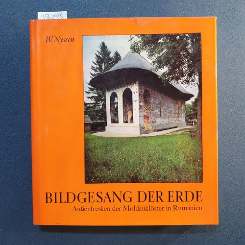 Nyssen, Wilhelm  Bildgesang der Erde : Aussenfresken d. Moldauklöster in Rumänien 