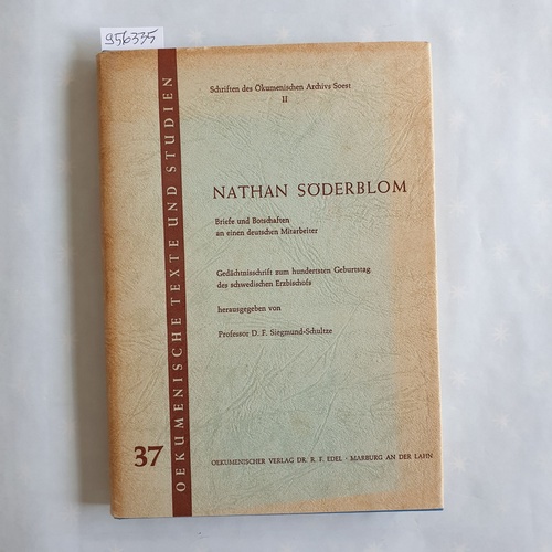 Söderblom, Nathan ; Siegmund-Schultze, Friedrich (Hrsg.)  Briefe und Botschaften an einen deutschen Mitarbeiter: Gedächtnisschrift zum hundertsten Geburtstag d. schwed. Erzbischofs 