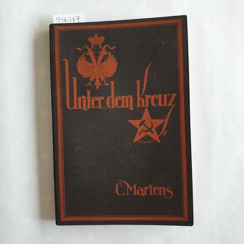 C. Martens  Unter dem Kreuz. Erinnerungen aus dem alten und neuen Rußland. 