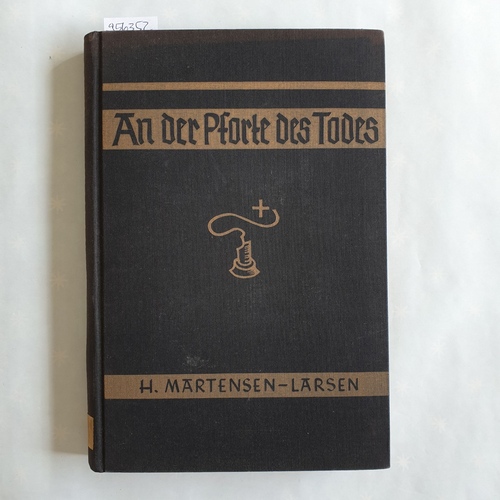 Martensen-Larsen, Hans  An der Pforte des Todes : Eine Wanderung zwischen 2 Welten 