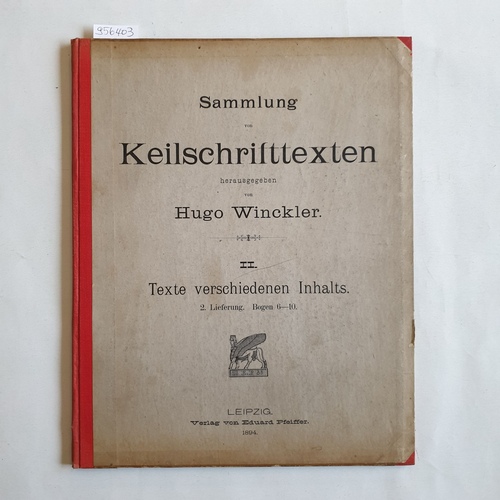 Winckler, Hugo   Sammlung von Keilschrifttexten: Texte verschiedenen Inhalts. 2. Lieferung. Bogen 6 - 10 