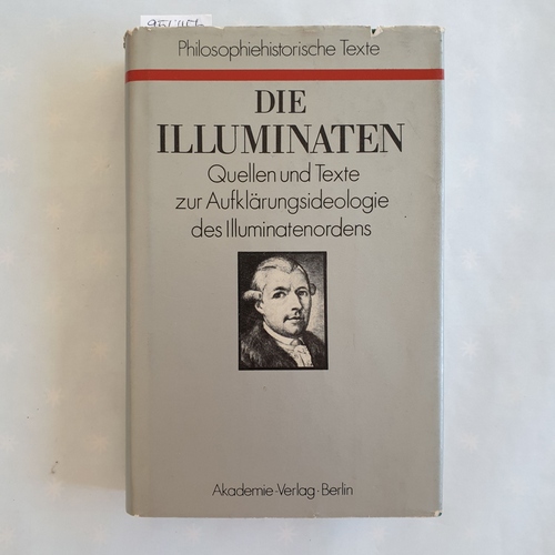 Rachold, Jan [Hrsg.]  Die Illuminaten : Quellen und Texte zur Aufklärungsideologie des Illuminatenordens : (1776-1785) 