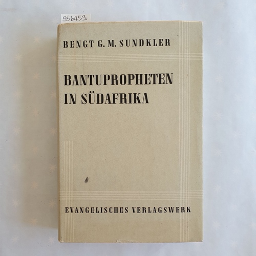 Bengt Sundkler  Bantupropheten in Südafrika. 