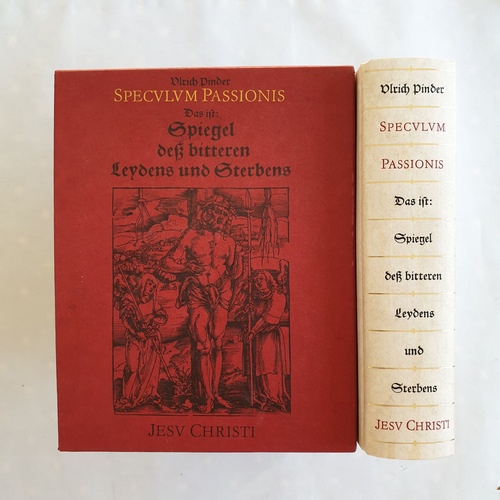 Pinder, Ulrich (Verfasser) Junghans, Helmar (Herausgeber)  Speculum passionis, das ist: Spiegel dess bitteren Leydens vnnd (unnd) Sterbens Jesu Christi : sambt dem Text der vier Evangelisten vnd haeuffigen Glossen vieler Lehrern 