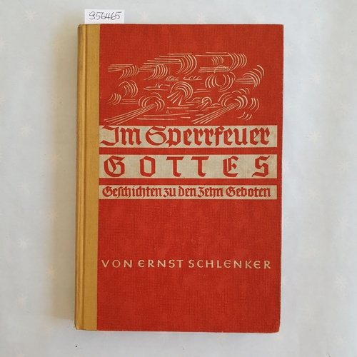 Schlenker, Ernst   Im Sperrfeuer Gottes: Geschichten zu d. 10 Geboten 