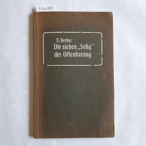 Pastor Herbst  Die sieben "Selig" der Offenbarung. 