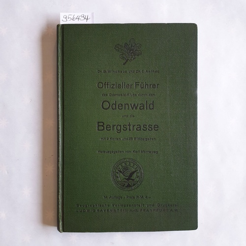 G. Windhaus ; E. Anthes.   Offizieller Führer des Odenwald-Klubs durch den Odenwald und die Bergstrasse, sowie die angrenzenden Teile des Main- und Neckartales mit 1 Kt. u. 26 Bildbeigaben. Völlig neu bearb. u. hrsg. von K. Morneweg; 1 WanderKt. fehlt! 