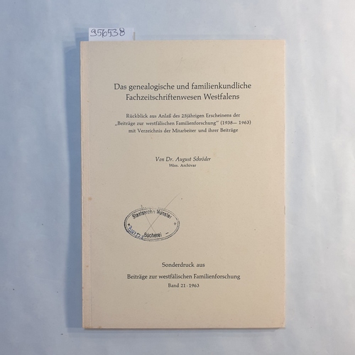 Schröder, August  Das genealogische und familienkundliche Fachzeitschriftenwesen Westfalens. Band 21: Rückblick aus Anlaß des 25jährigen Erscheinens der "Beiträge zur westfälischen Familienforschung" (1938-1963) mit Verzeichnis der Mitarbeiter und ihrer Beiträge 