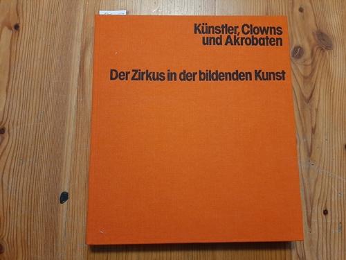 Berger, Roland  Künstler, Clowns und Akrobaten : d. Zirkus in d. bildenden Kunst 