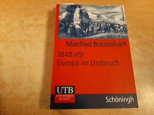 Botzenhart, Manfred  1848/49: Europa im Umbruch 