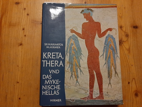 Marinatos, Spyridon und Max Hirmer  Kreta, Thera und das mykenische Hellas 