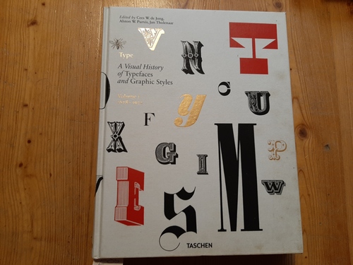 Jong, Cees de [Hrsg.]  Type: A Visual History of Typefaces and Graphic Styles : Vol. 1, 1628 - 1900 