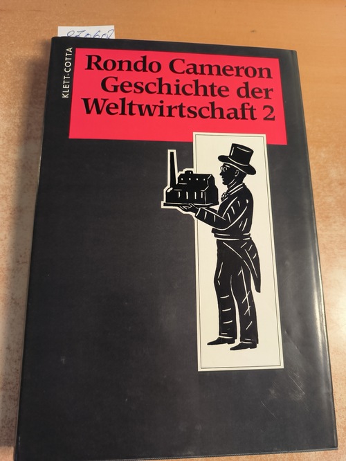 Cameron, Rondo  Geschichte der Weltwirtschaft, Band 2.: Von der Industrialisierung bis zur Gegenwart. 