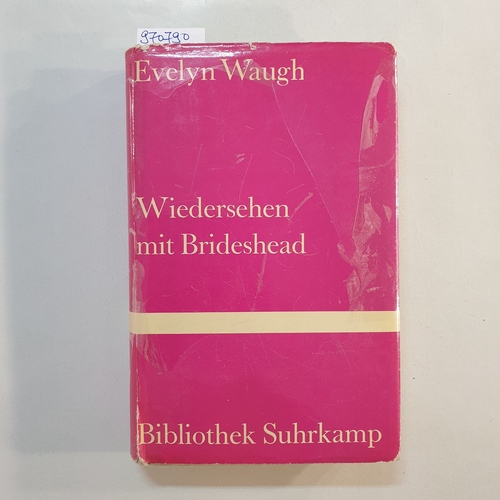 Waugh, Evelyn  Bibliothek Suhrkamp ; Bd. 466  Wiedersehen mit Brideshead : d. heiligen u. profanen Erinnerungen d. Hauptmanns Charles Ryder ; Roman 