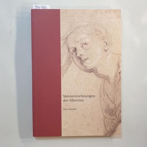 Oberhuber, Konrad (Hrsg.) ; Doppelbauer, Regina (Verfasser)  Meisterzeichnungen der Albertina : eine Auswahl 