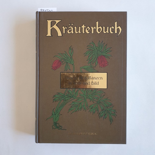 Losch, Fr.  Kräuterbuch. Unsere Heilpflanzen in Wort und Bild 