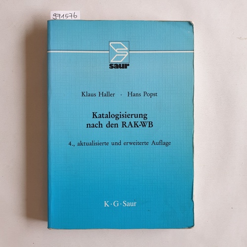 Klaus Haller ; Hans Popst  Katalogisierung nach den RAK-WB : eine Einführung in die Regeln für die alphabetische Katalogisierung in wissenschaftlichen Bibliotheken 