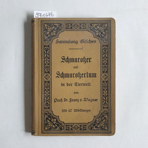 Wagner, Franz v.  Schmarotzer und Schmarotzertum in der Tierwelt. 