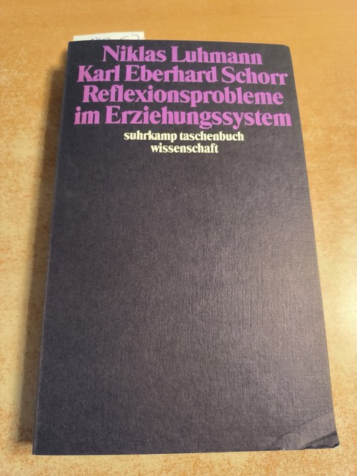 Luhmann, Niklas; Schorr, Karl Eberhard  Reflexionsprobleme im Erziehungssystem 