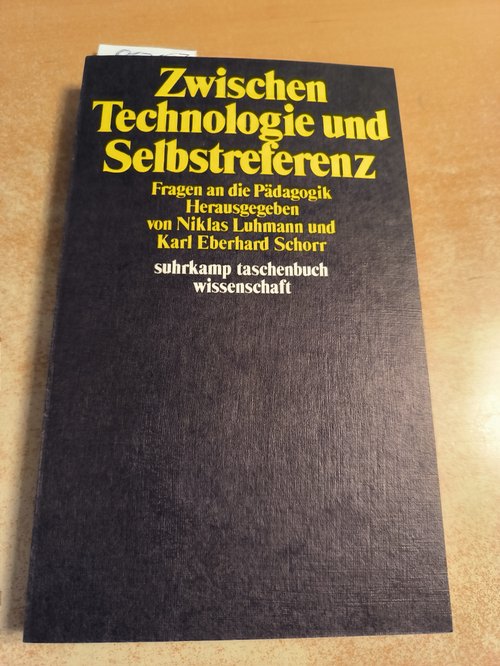 Luhmann, Niklas; Schorr, Karl Eberhard  Zwischen Technologie und Selbstreferenz 