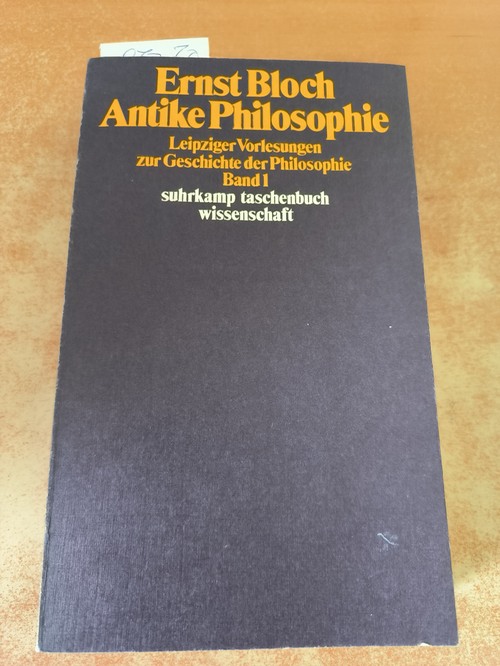 Bloch, Ernst, Burghart Schmidt und Ruth Römer  Leipziger Vorlesungen I. zur Geschichte der Philosophie 1950 - 1956. Antike Philosophie 