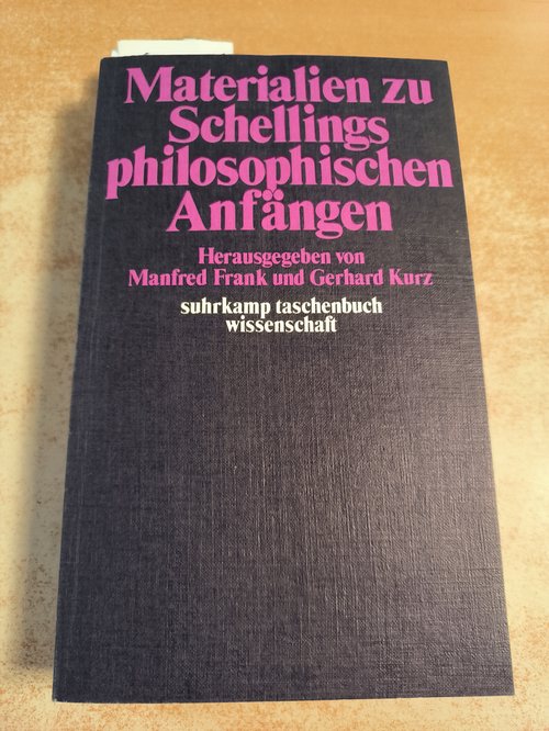 Frank, Manfred [Hrsg.]  suhrkamp-taschenbücher wissenschaft ; 139  Materialien zu Schellings philosophischen Anfängen 