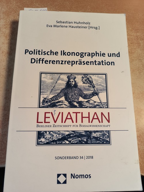 Sebastian Huhnholz; Eva Marlene Hausteiner  Politische Ikonographie und Differenzrepräsentation. Leviathan Sonderband 34 