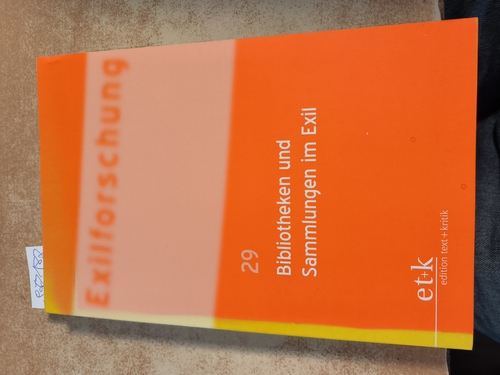 Claus-Dieter Krohn / Lutz Winckler  Exilforschung - Ein internationales Jahrbuch - Band 29 - Bibliotheken und Sammlungen im Exil 