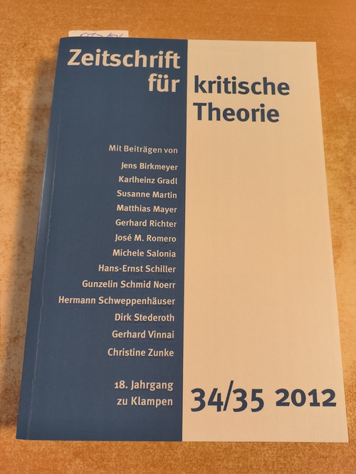 Wolfgang Boch, u.a. (Hrsg.)  Zeitschrift für kritische Theorie. 18. Jahrgang. Heft 34/35 (2012) 