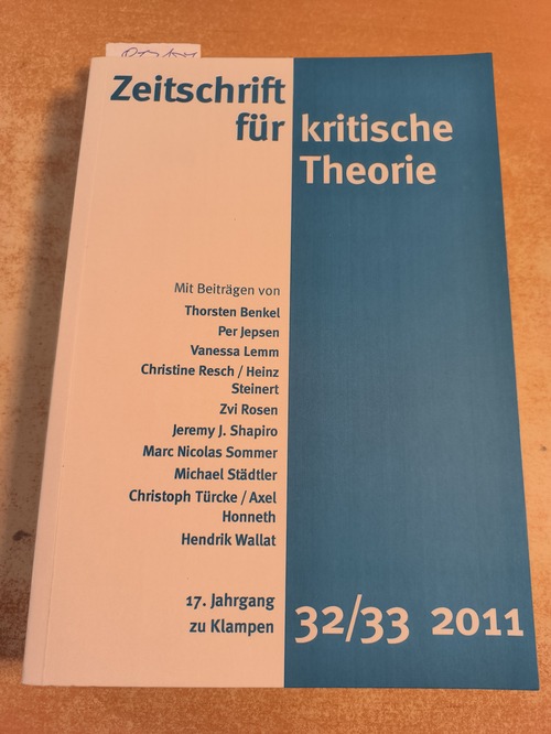 Wolfgang Boch, u.a. (Hrsg.)  Zeitschrift für kritische Theorie. Heft 32/33: 17. Jahrgang (2011) 