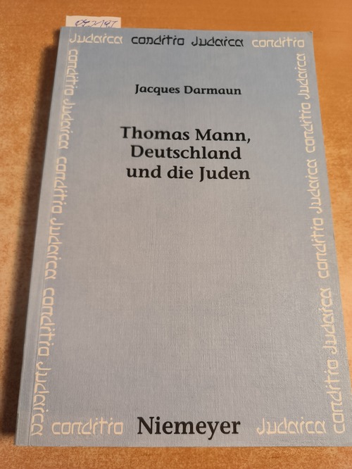 Darmaun, Jacques  Thomas Mann, Deutschland und die Juden 