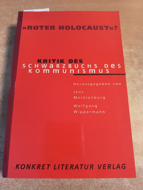 Jens Mecklenburg (Hrsg.)  Roter Holocaust? Kritik des Schwarzbuchs des Kommunismus 