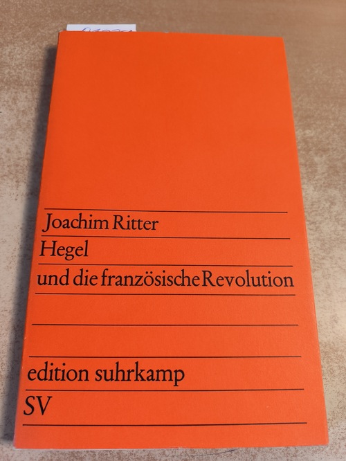 Ritter, Joachim  Hegel und die französische Revolution 