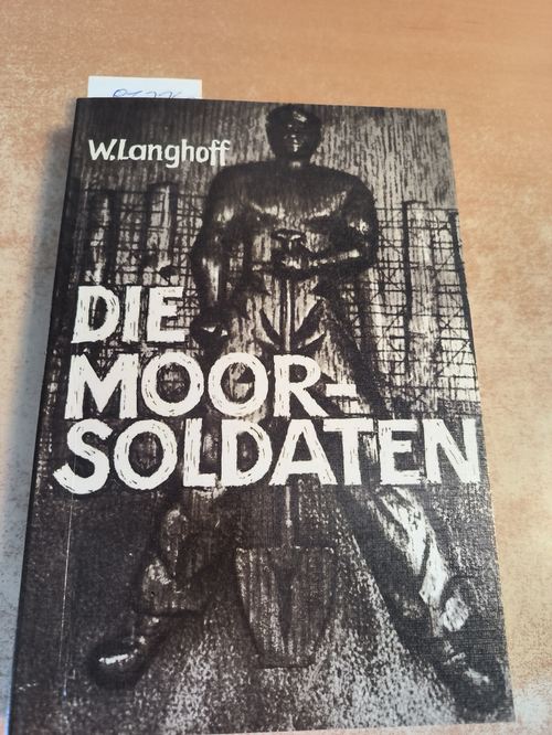 Langhoff, Wolfgang  Die Moorsoldaten - 13 Monate Konzentrationslager 