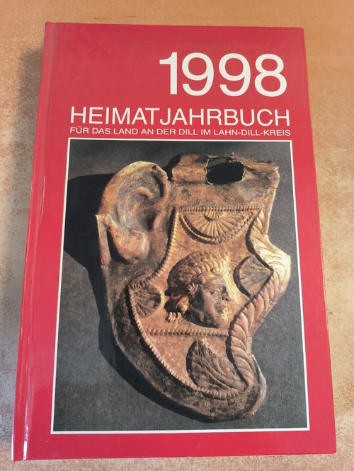 Heinrich Brachthäuser, u.a. (Red.)  Heimatjahrbuch für das Land an der Dill im Lahn-Dill-Kreis. 1998 