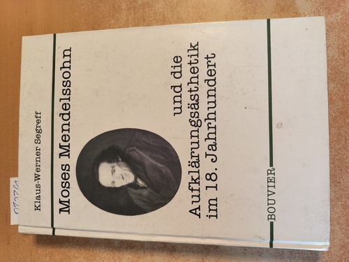 Klaus-Werner Segreff  Moses Mendelssohn und die Aufklärungsästhetik im 18. Jahrhundert. (=Abhandlungen zur Philosophie, Psychologie und Pädagogik, Band 187). 