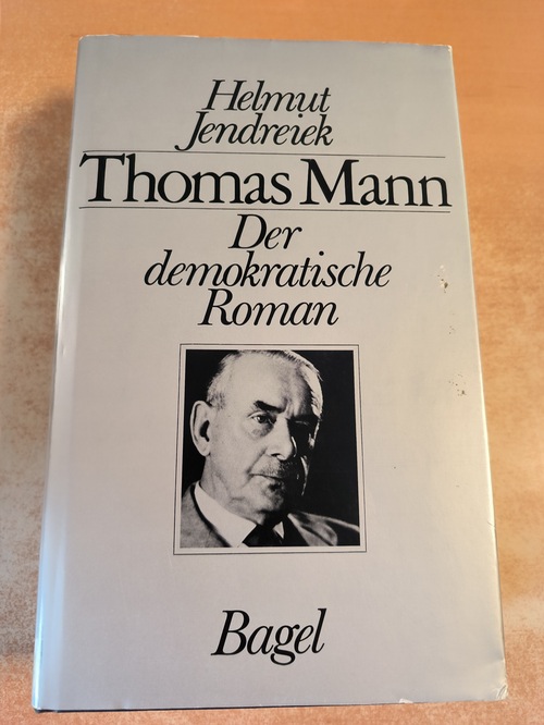 Helmut Jendreiek  Thomas Mann. Der demokartische Roman. 