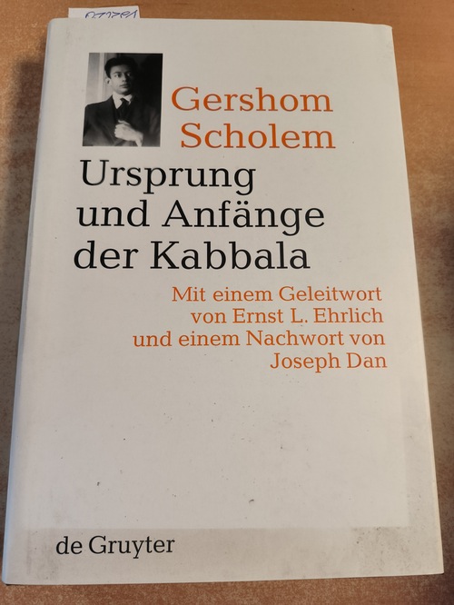 SCHOLEM, G.  Ursprung und Anfänge der Kabbala. Geleitwort v. Ernst L. Ehrlich, Nachwort v. Joseph Dan. 