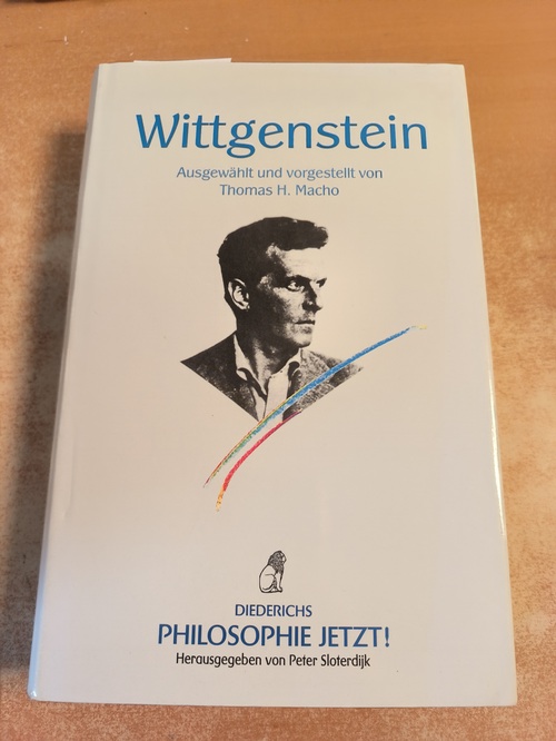 Wittgenstein, Ludwig und Thomas (Herausgeber) Macho  Wittgenstein. Mit Vorwort von Peter Sloterdijk. Ausgewählt und vorgestellt von Thomas H. Macho / Philosophie jetzt! 