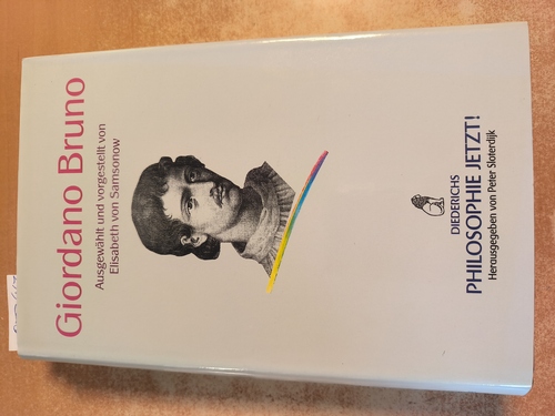 Bruno, Giordano ; Samsonow, Elisabeth von, [Hrsg.]  Bruno Giordano - Philosophie Jetzt! 