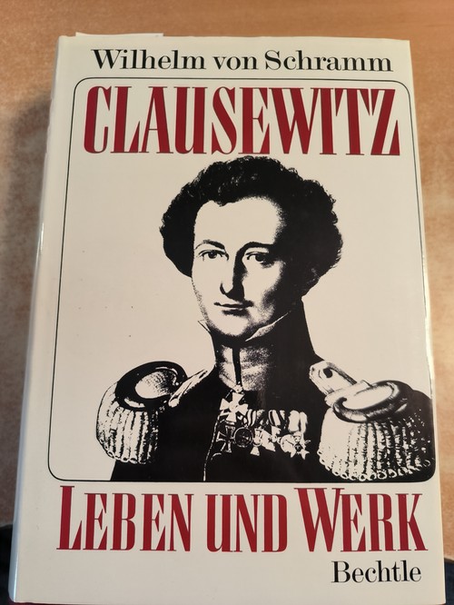 Schramm, Wilhelm von  Clausewitz. Leben und Werk 