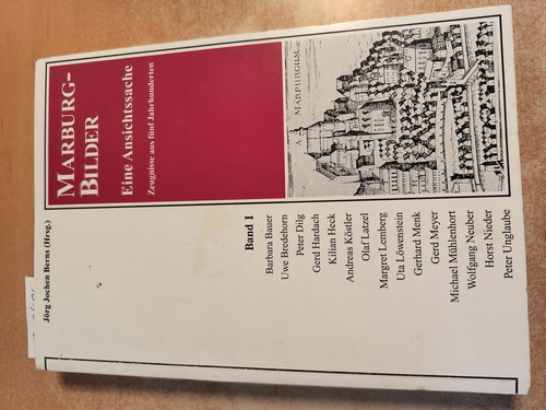 Berns, Jörg Jocheb (Hrsg.)  Marburg-Bilder. Eine Ansichtssache. Zeugnisse aus fünf Jahrhunderten. 2 Bände. Herausgegeben von Jörg Jochen Berns. (= Marburger Stadtschriften zur Geschichte und Kultur, Band 52 und 53). 