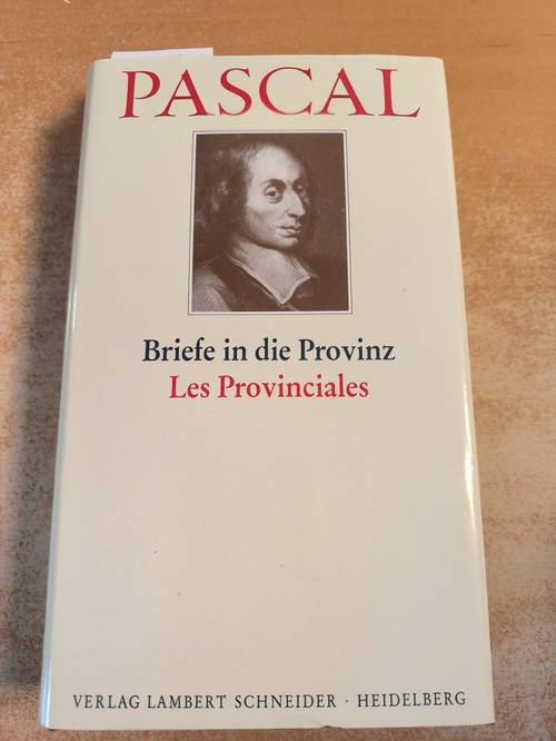 Pascal, Blaise  Werke. Heidelberger Ausg. Teil: 3. Briefe in die Provinz 