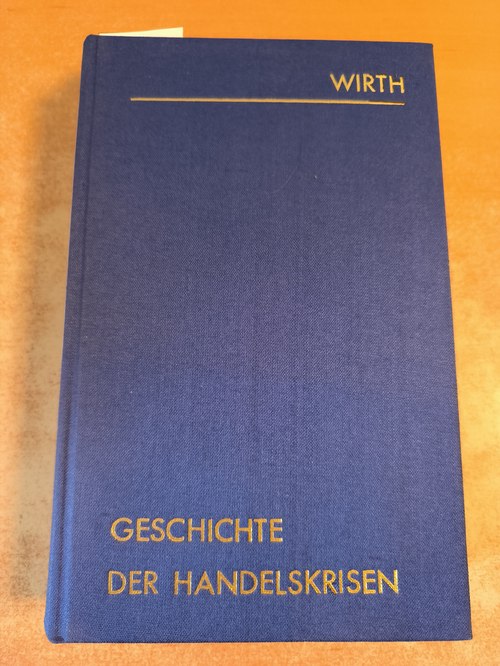 Max Wirth  Geschichte der Handelskrisen 