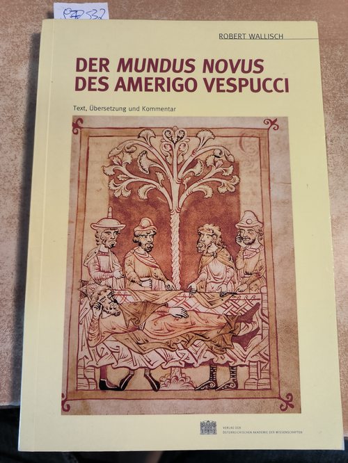 Robert Wallisch  Der Mundus Novus des Amerigo Vespucci. Text, Übersetzung und Kommentar 