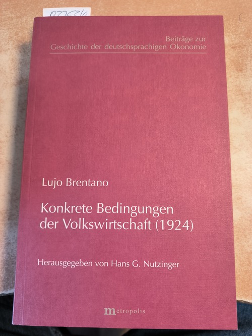 Brentano, Lujo  Konkrete Bedingungen der Volkswirtschaft (1924) Herausgegeben von Hans G. Nutzinger 