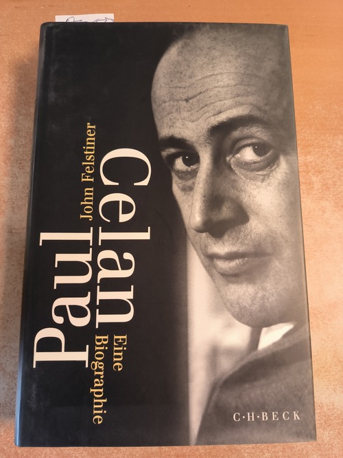 John Felstiner  Paul Celan. Eine Biographie 