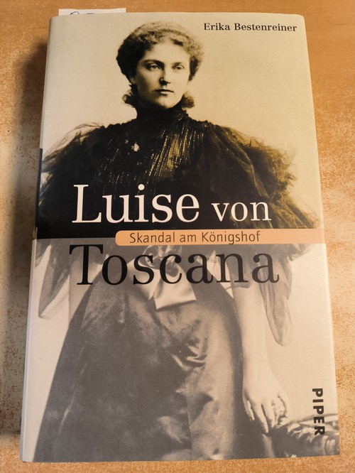 Luise von Toscana - Bestenreiner, Erika  Luise von Toscana 