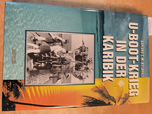 Kelshall, Gaylord T  U-Boot-Krieg in der Karibik 